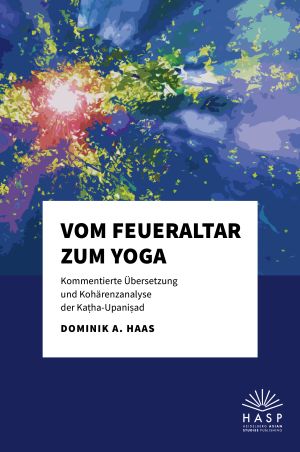 "From Fire Altar to Yoga: Annotated Translation and Coherence Analysis of the Kaṭha-Upaniṣad"(2024)