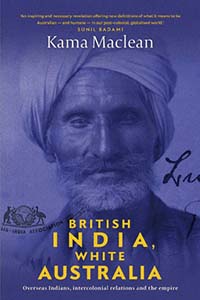 British India, White Australia: Overseas Indians, Intercolonial Relations and the Empire