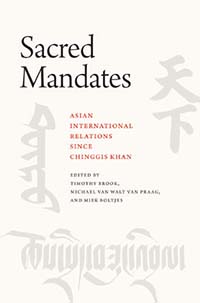 Sacred Mandates: Asian International Relations since Chinggis Khan