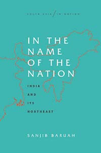 In the Name of the Nation: India and its Northeast