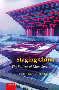 Staging China: The Politics of Mass Spectacle
