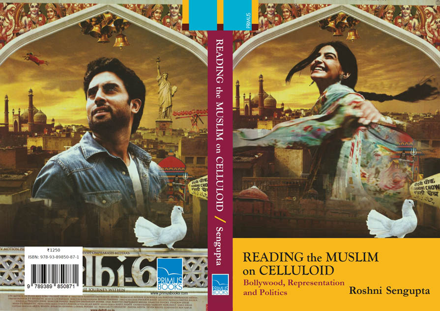 Reading the Muslim on Celluloid: Bollywood, Representation and Politics